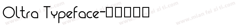 Oltra Typeface字体转换